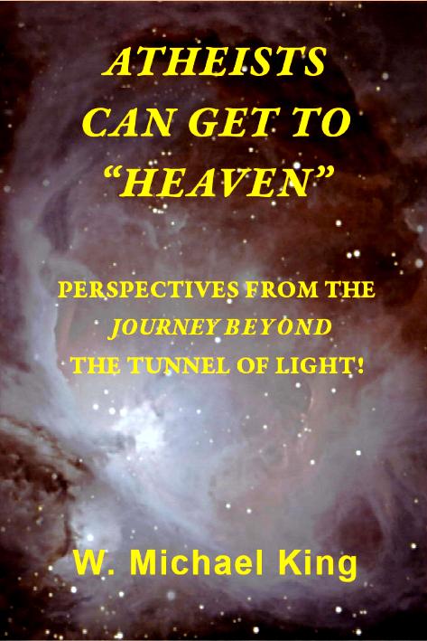 Athesists Can Get To Heaven: Perspectives From The Journey Beyond The Tunnel Of Light